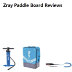 Zray Paddle Board Reviews